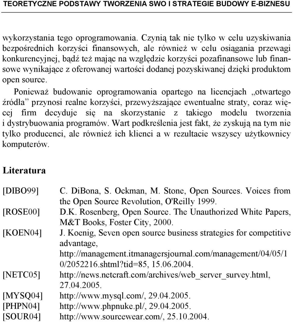wynikające z oferowanej wartości dodanej pozyskiwanej dzięki produktom open source.