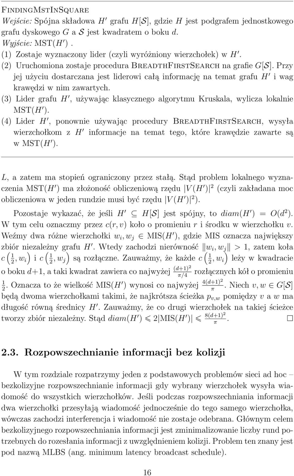 (3)LidergrafuH,używającklasycznegoalgorytmuKruskala,wyliczalokalnie MST(H ).