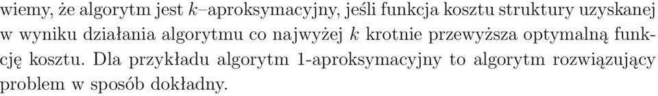 krotnie przewyższa optymalną funkcję kosztu.