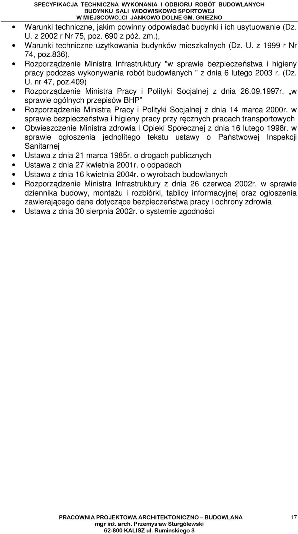 409) Rozporządzenie Ministra Pracy i Polityki Socjalnej z dnia 26.09.1997r. w sprawie ogólnych przepisów BHP Rozporządzenie Ministra Pracy i Polityki Socjalnej z dnia 14 marca 2000r.