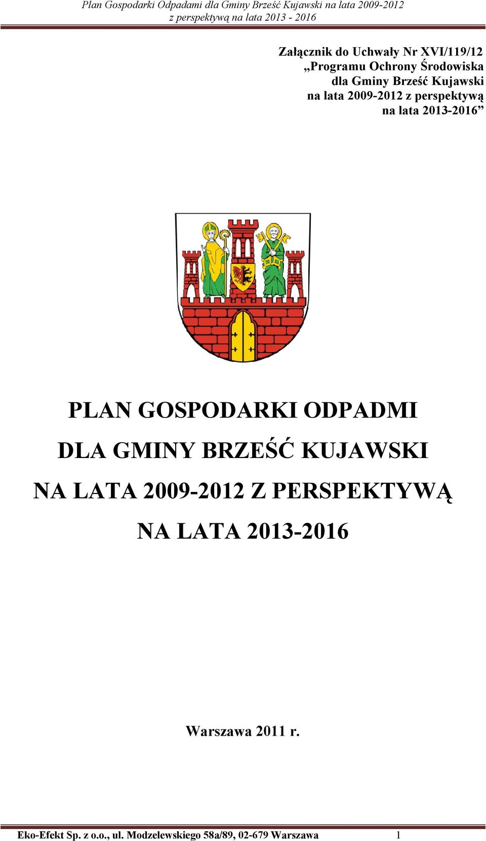 na lata 2013-2016 PLAN GOSPODARKI ODPADMI DLA GMINY BRZEŚĆ KUJAWSKI NA LATA 2009-2012 Z