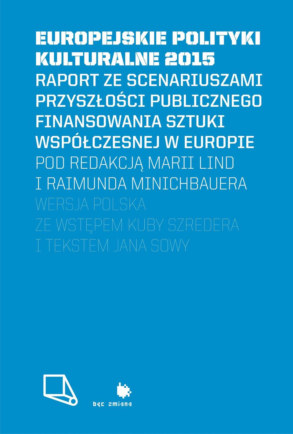 WSPÓŁCZESNEJ W EUROPIE POD REDAKCJĄ MARII LIND I RAIMUNDA