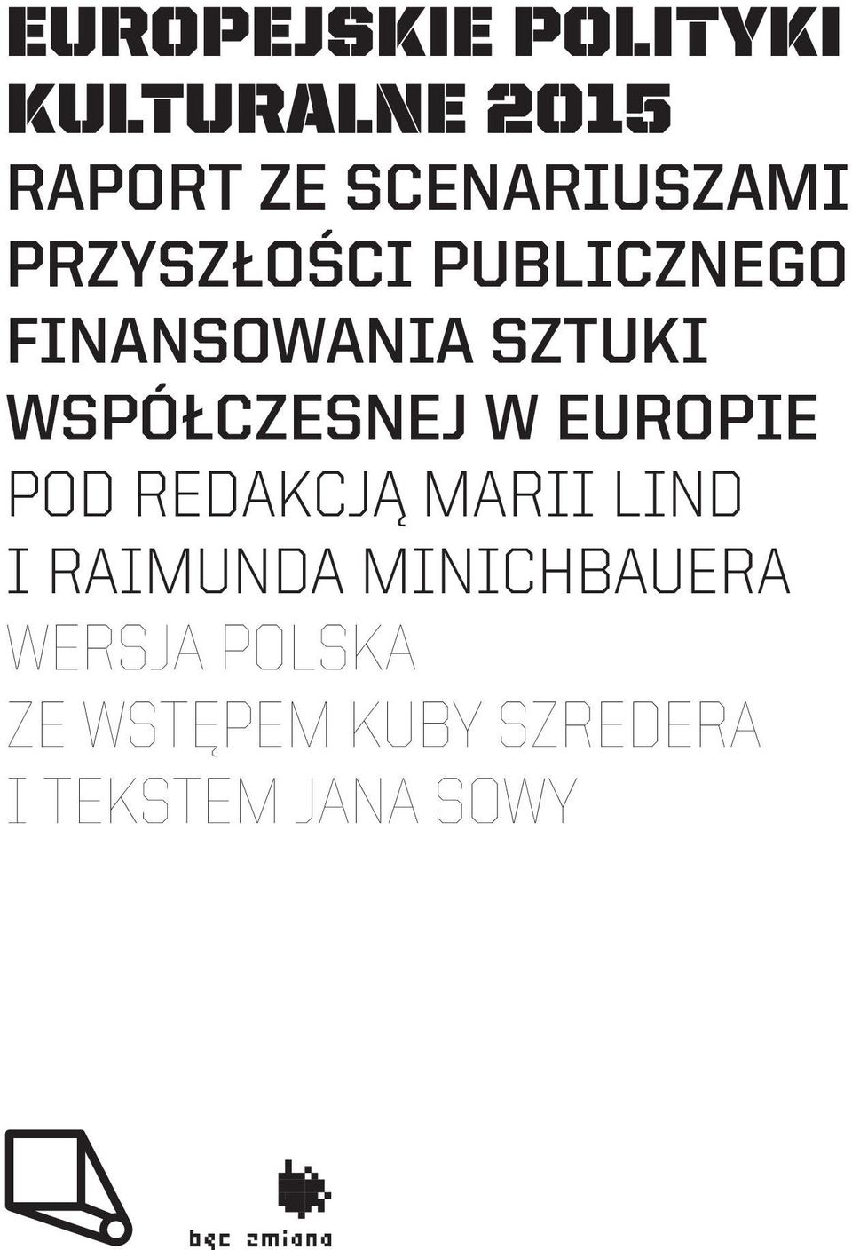 WSPÓŁCZESNEJ W EUROPIE POD REDAKCJĄ MARII LIND I RAIMUNDA