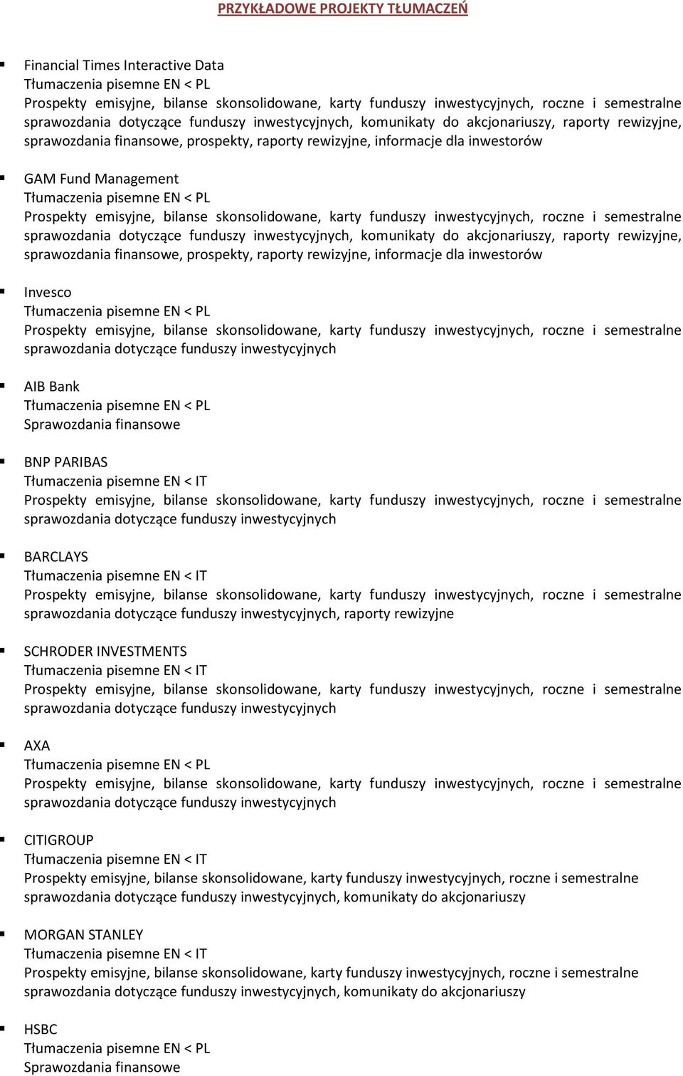 raporty rewizyjne, informacje dla inwestorów Invesco sprawozdania dotyczące funduszy inwestycyjnych AIB Bank Sprawozdania finansowe BNP PARIBAS sprawozdania dotyczące funduszy inwestycyjnych BARCLAYS