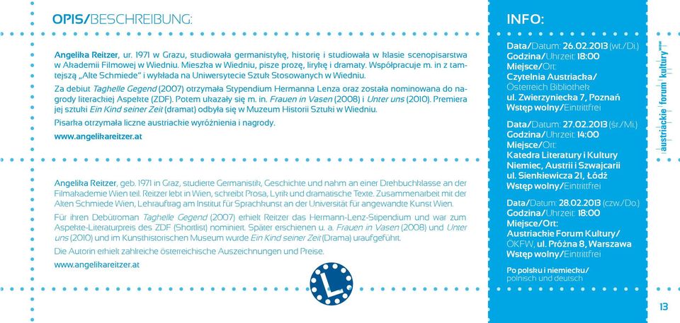 Za debiut Taghelle Gegend (2007) otrzymała Stypendium Hermanna Lenza oraz została nominowana do nagrody literackiej Aspekte (ZDF). Potem ukazały się m. in. Frauen in Vasen (2008) i Unter uns (2010).