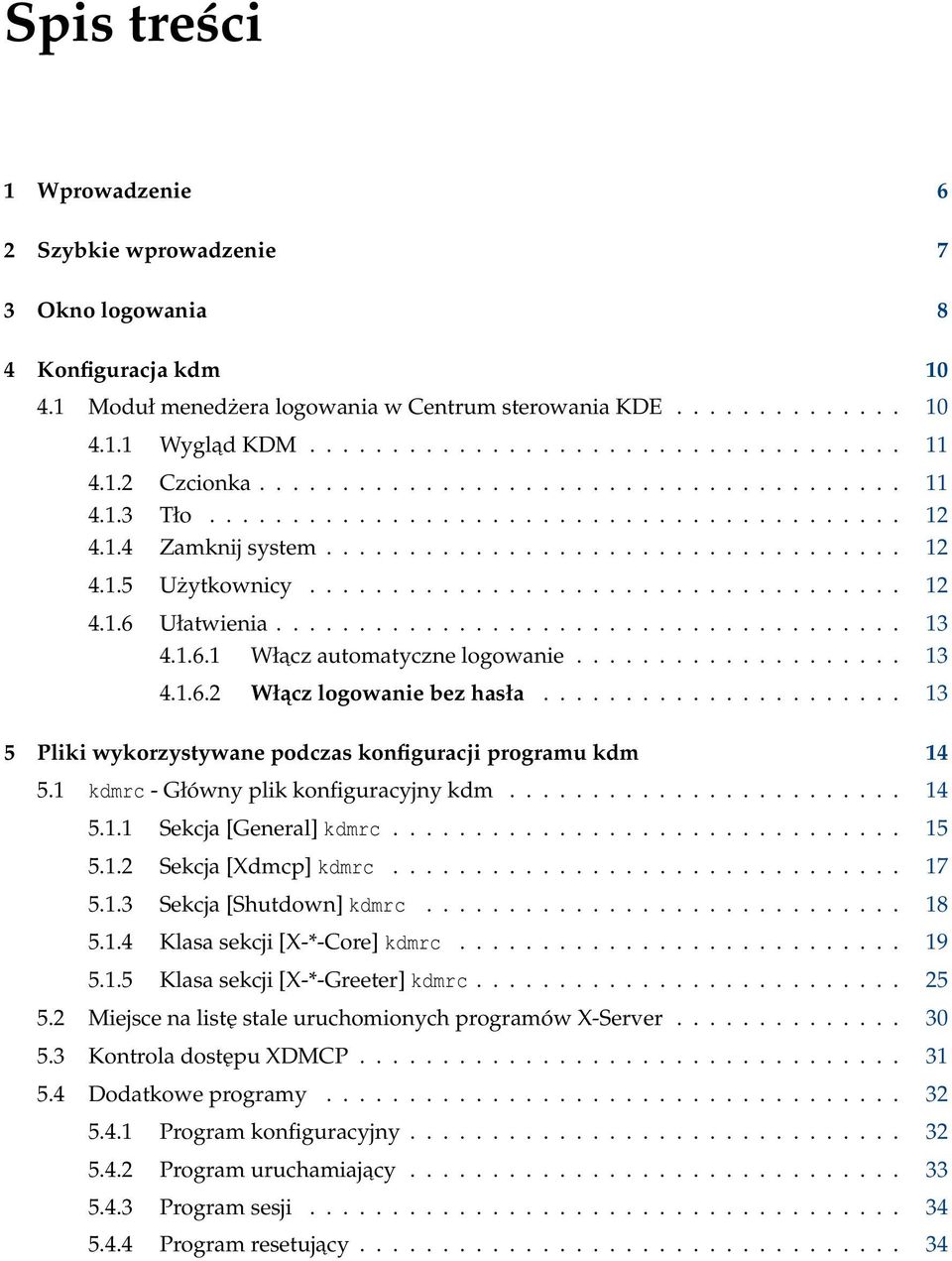 ..................................... 13 4.1.6.1 Włacz automatyczne logowanie.................... 13 4.1.6.2 Włacz logowanie bez hasła.