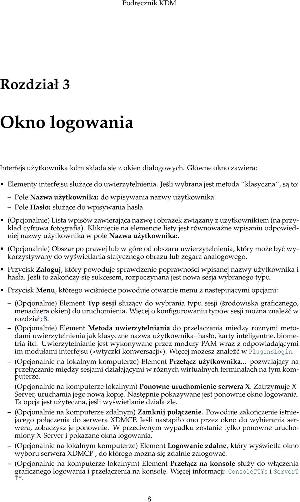 (Opcjonalnie) Lista wpisów zawierajaca nazwę i obrazek zwiazany z użytkownikiem (na przykład cyfrowa fotografia).