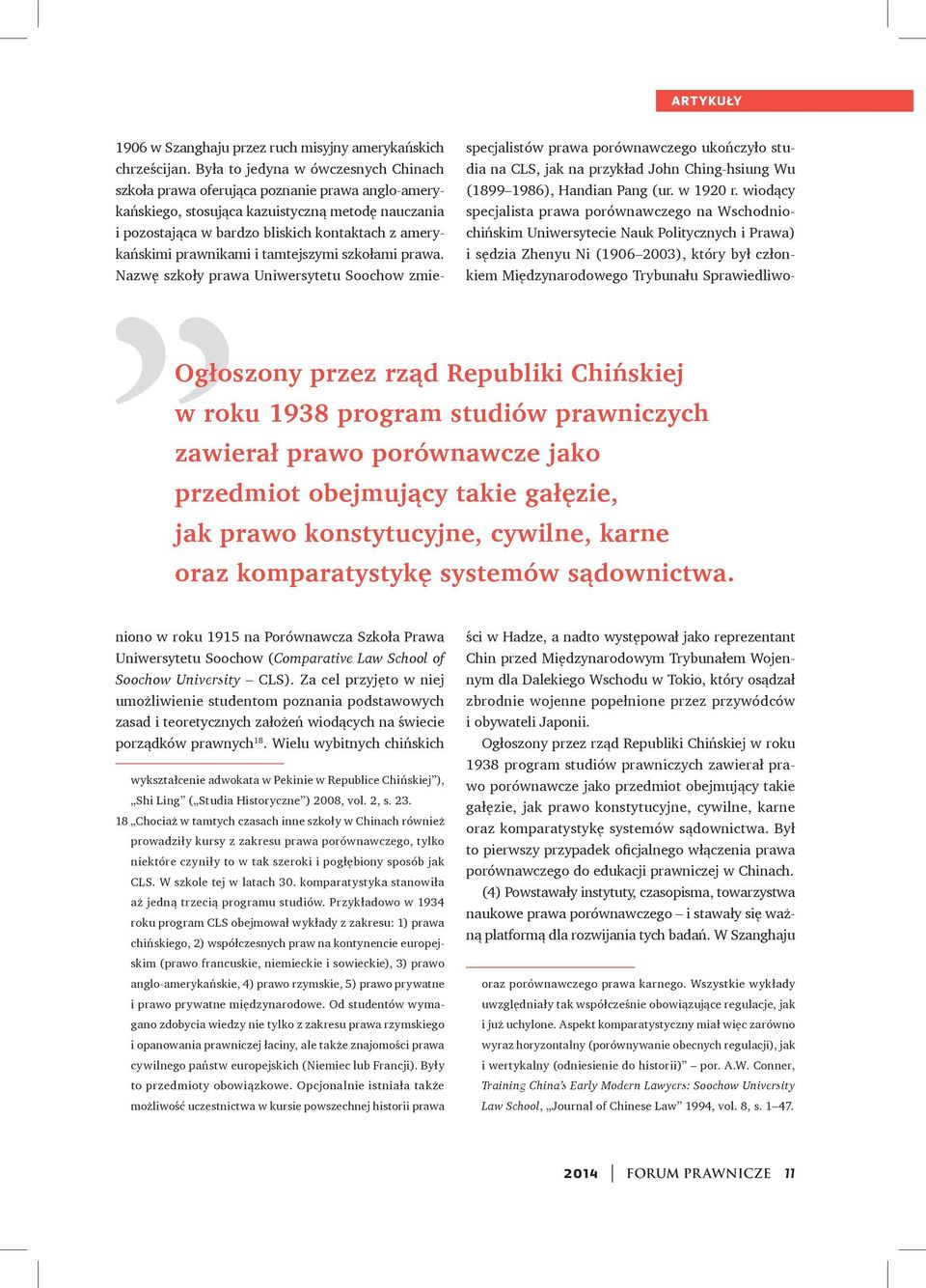 Była to jedyna w ówczesnych Chinach szkoła prawa oferująca poznanie prawa anglo-amerykańskiego, stosująca kazuistyczną metodę nauczania i pozostająca w bardzo bliskich kontaktach z amerykańskimi