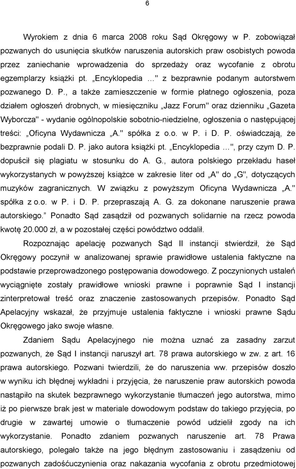 Encyklopedia " z bezprawnie podanym autorstwem pozwanego D. P.