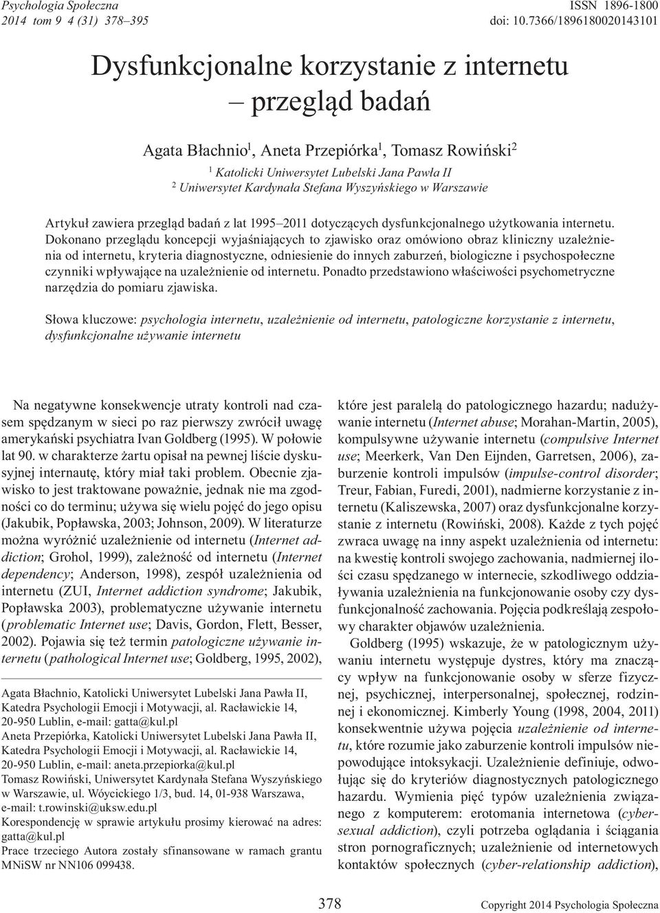 Kardyna a Stefana Wyszy skiego w Warszawie Artyku zawiera przegl d bada z lat 1995 2011 dotycz cych dysfunkcjonalnego u ytkowania internetu.