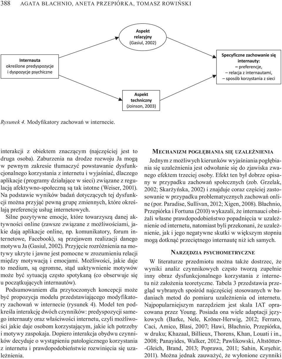 afektywno-spo eczn s tak istotne (Weiser, 2001). Na podstawie wyników bada dotycz cych tej dysfunkcji mo na przyj pewn grup zmiennych, które okre laj preferencj us ug internetowych.