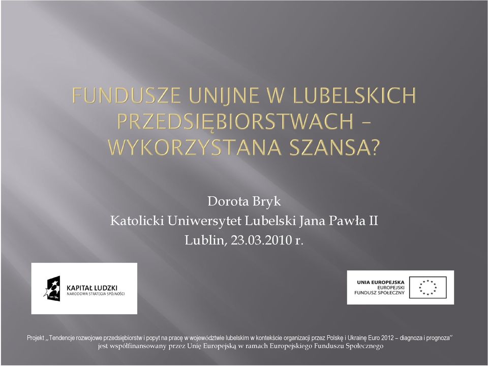 lubelskim w kontekście organizacji przez Polskę i Ukrainę Euro 2012 diagnoza i