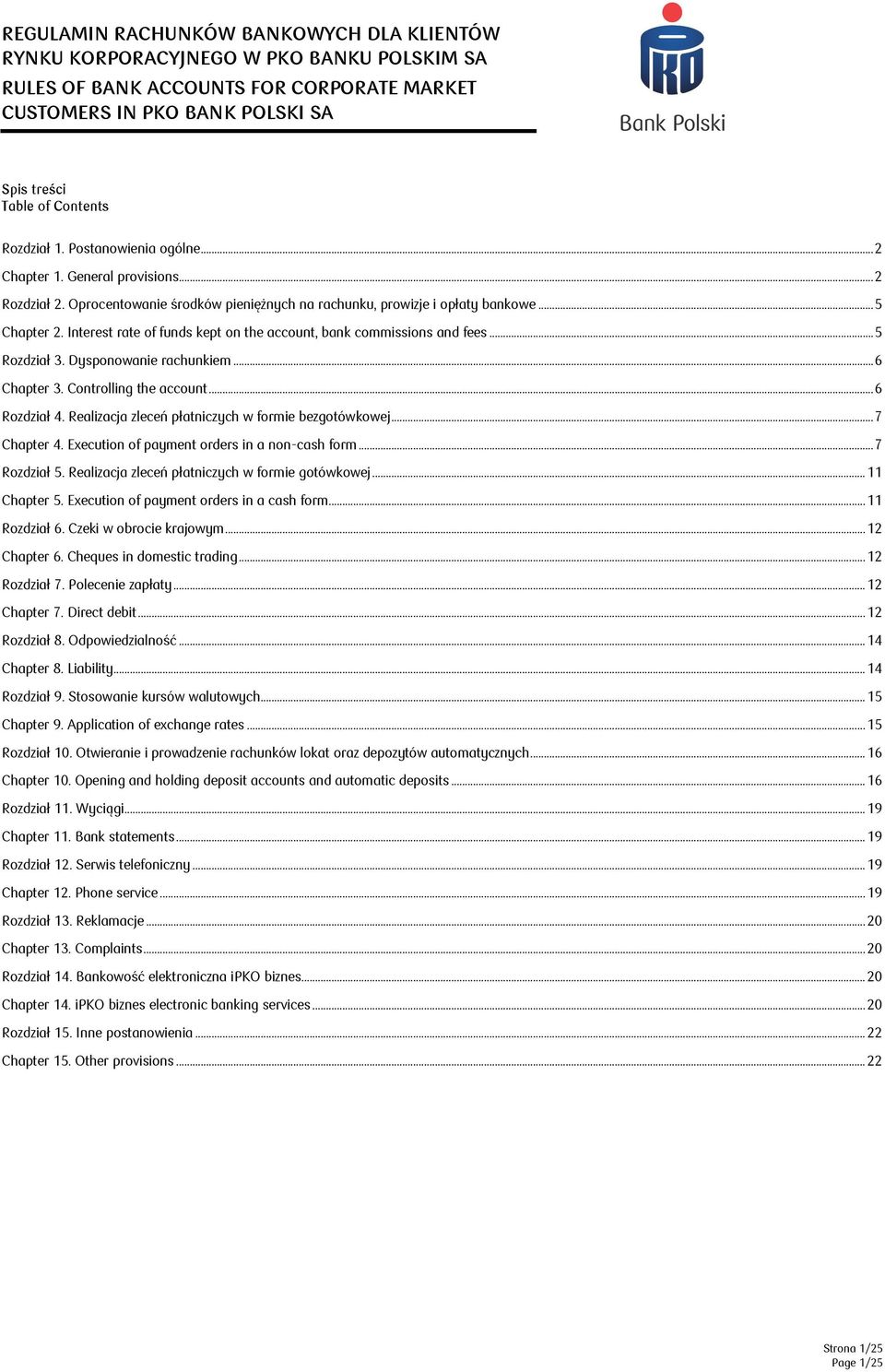 Interest rate of funds kept on the account, bank commissions and fees... 5 Rozdział 3. Dysponowanie rachunkiem... 6 Chapter 3. Controlling the account... 6 Rozdział 4.