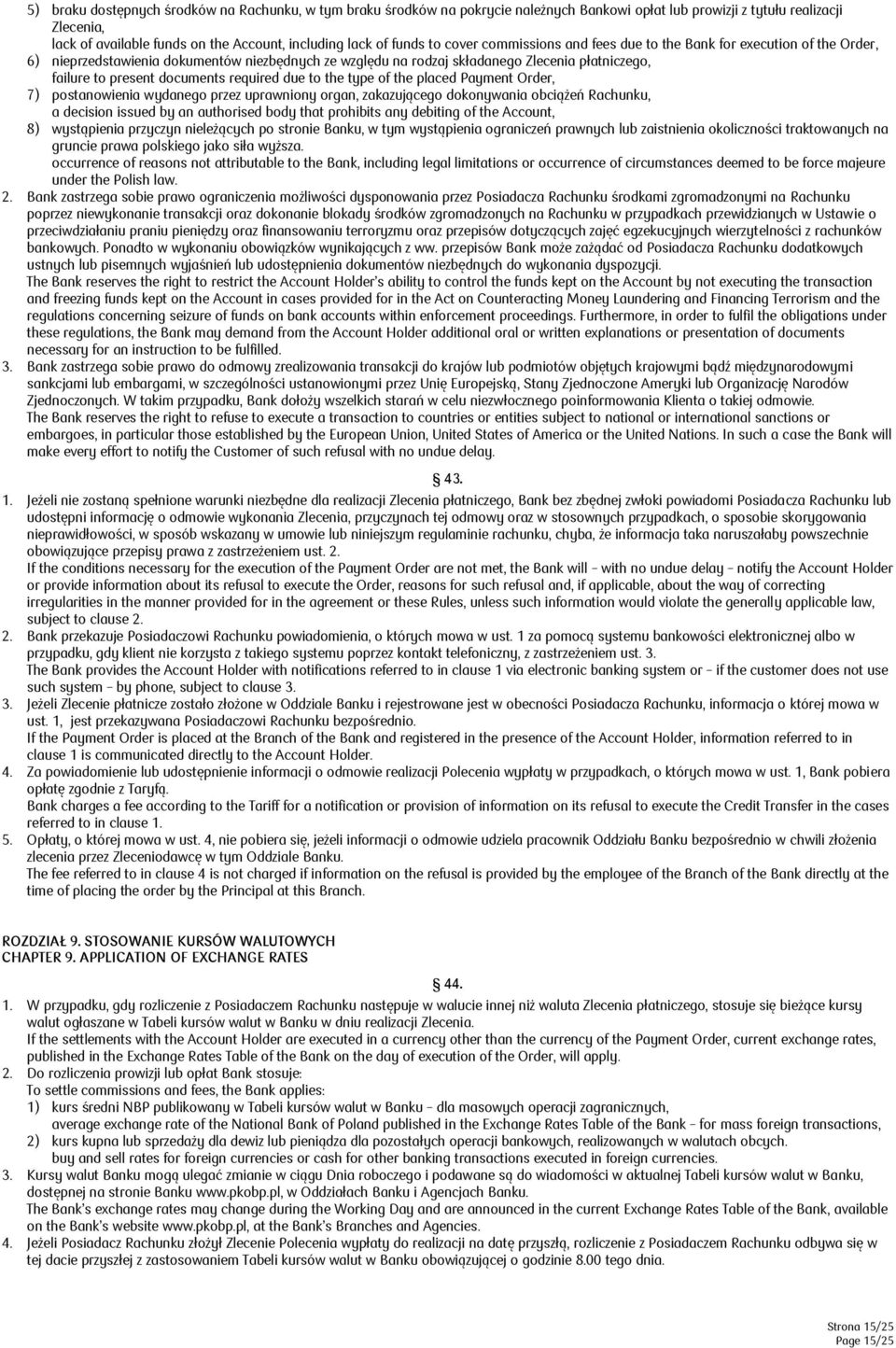 documents required due to the type of the placed Payment Order, 7) postanowienia wydanego przez uprawniony organ, zakazującego dokonywania obciążeń Rachunku, a decision issued by an authorised body