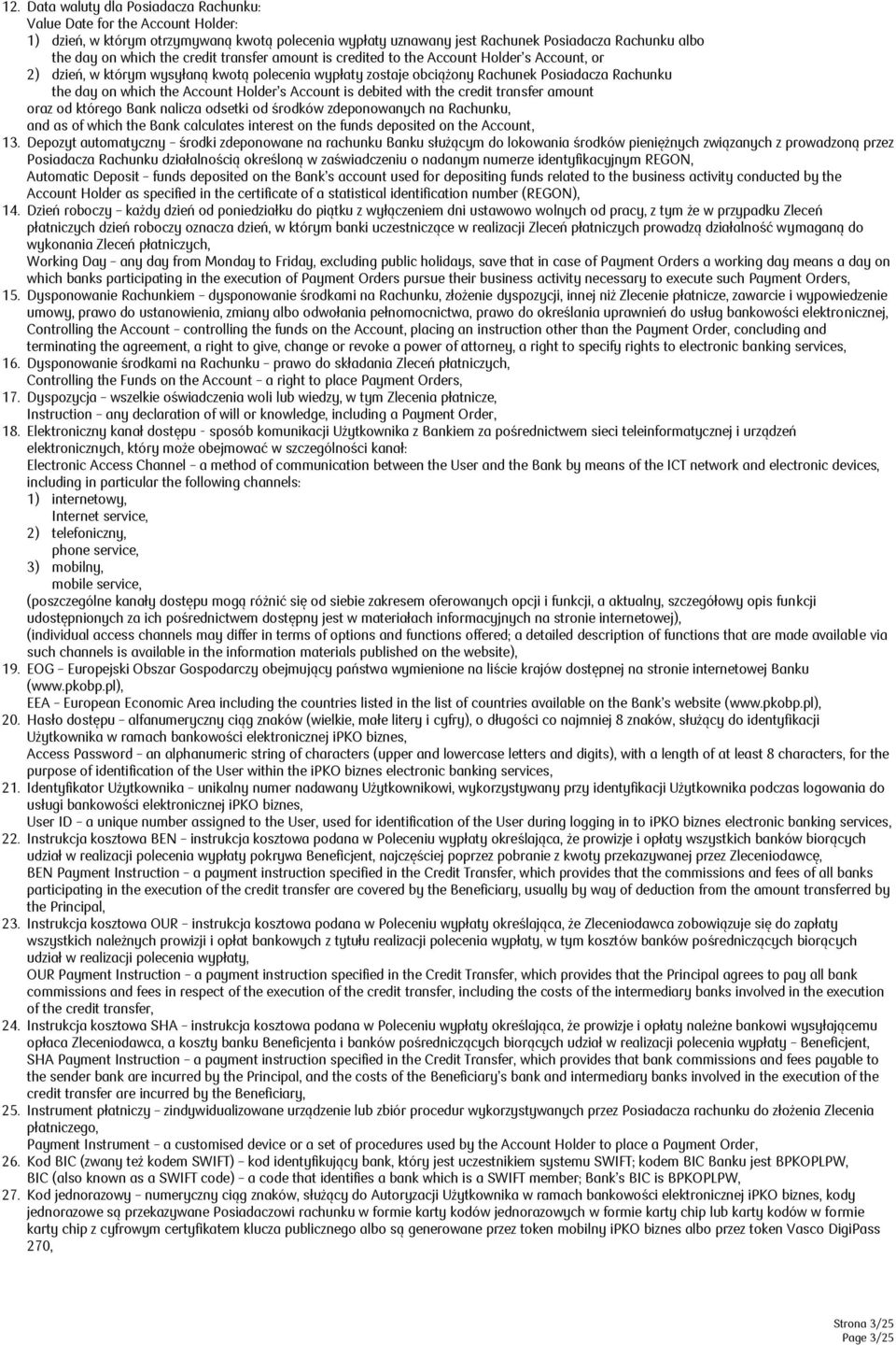 Holder s Account is debited with the credit transfer amount oraz od którego Bank nalicza odsetki od środków zdeponowanych na Rachunku, and as of which the Bank calculates interest on the funds