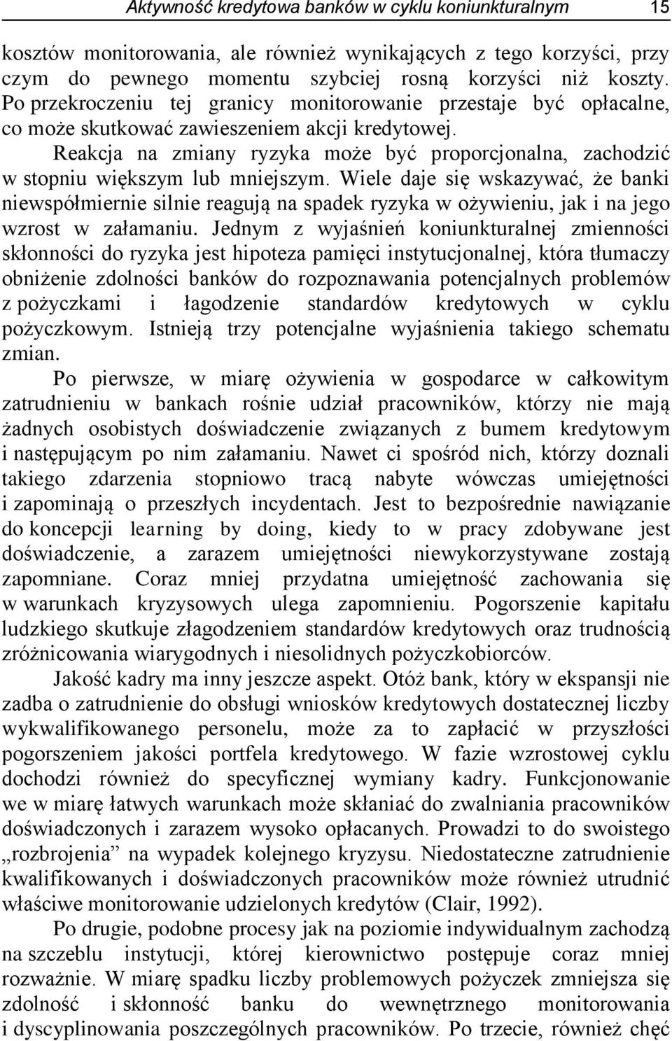 Reakcja na zmiany ryzyka może być proporcjonalna, zachodzić w stopniu większym lub mniejszym.