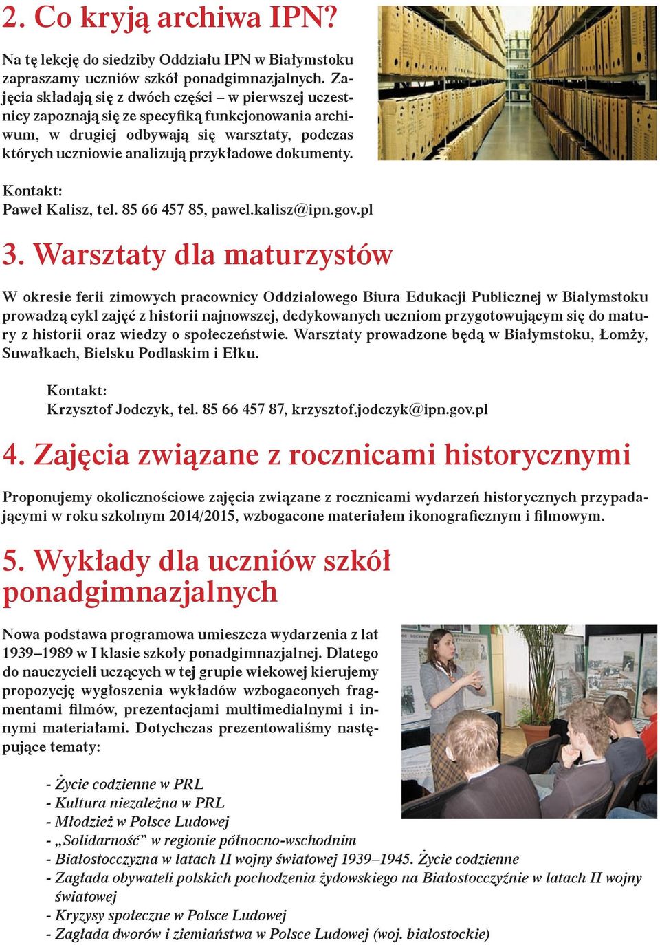 dokumenty. Paweł Kalisz, tel. 85 66 457 85, pawel.kalisz@ipn.gov.pl 3.