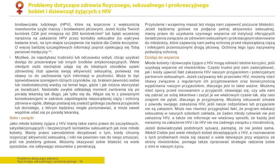 będzie dla Ciebie korzystne. O więcej bardziej szczegółowych informacji poproś opiekujący się Tobą personel medyczny LVI.