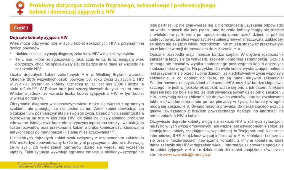 Liczba dojrzałych kobiet zakażonych HIV w Wielkiej Brytanii wzrasta. Obecnie 20% wszystkich osób powyżej 50. roku życia żyjących z HIV w Wielkiej Brytanii to kobiety.