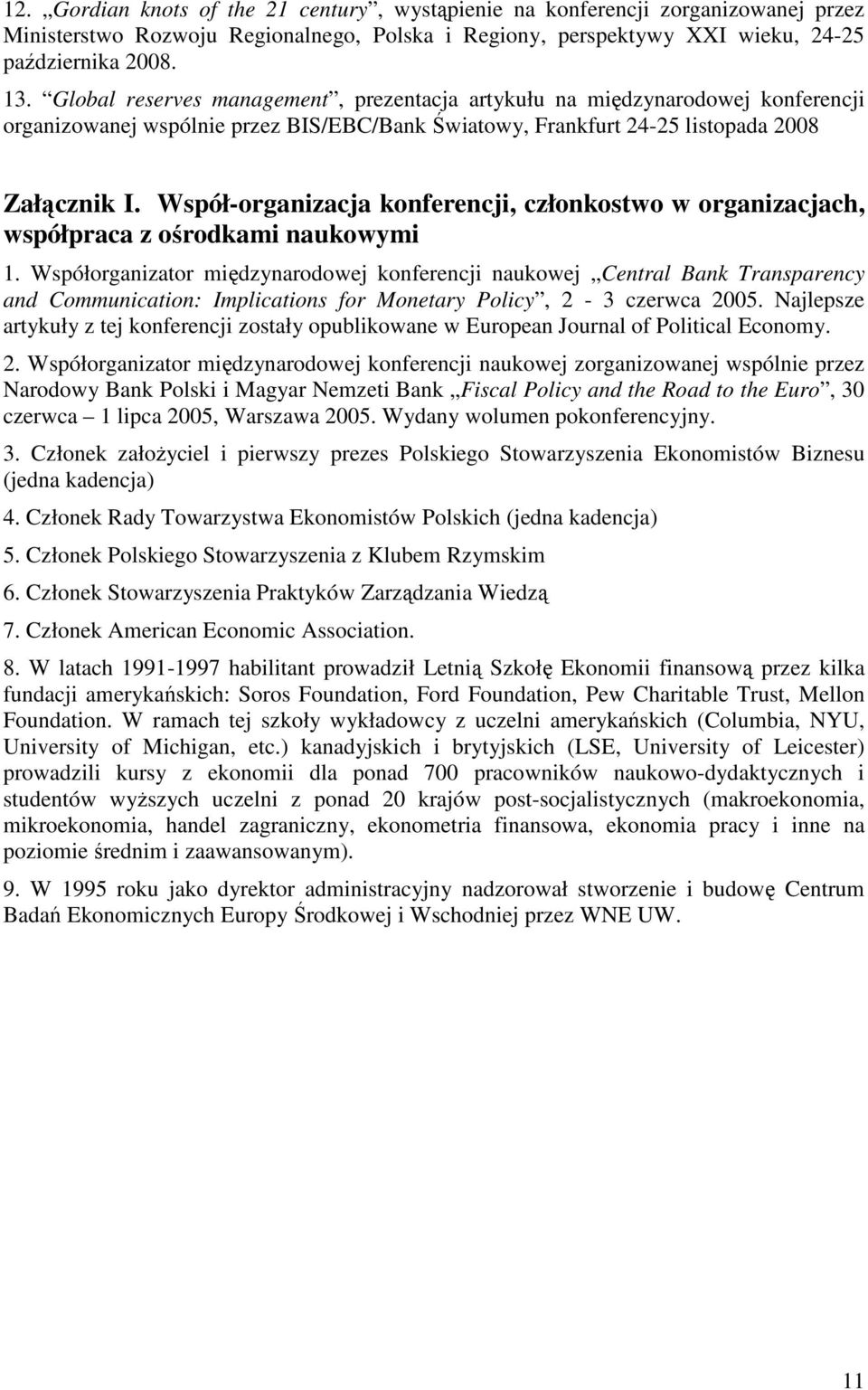 Współ-organizacja konferencji, członkostwo w organizacjach, współpraca z ośrodkami naukowymi 1.