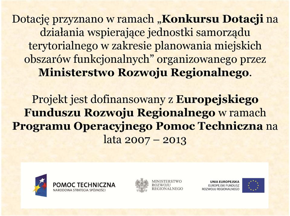 przez Ministerstwo Rozwoju Regionalnego.