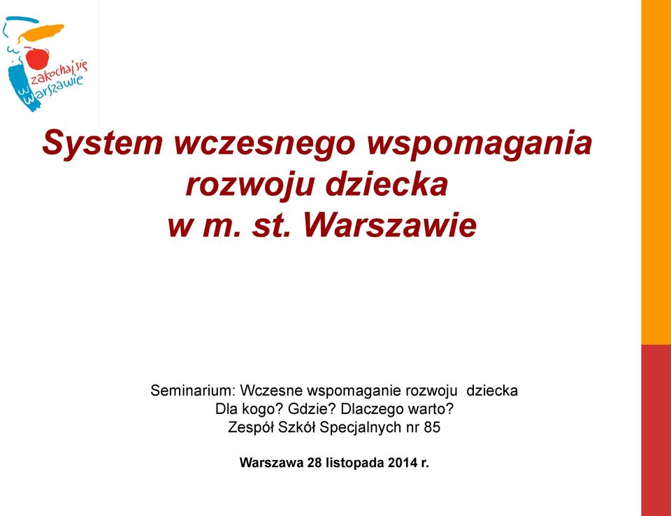 rozwoju dziecka Dla kogo? Gdzie? Dlaczego warto?