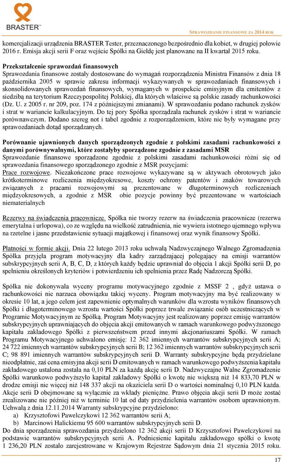 sprawozdaniach finansowych i skonsolidowanych sprawozdań finansowych, wymaganych w prospekcie emisyjnym dla emitentów z siedzibą na terytorium Rzeczypospolitej Polskiej, dla których właściwe są