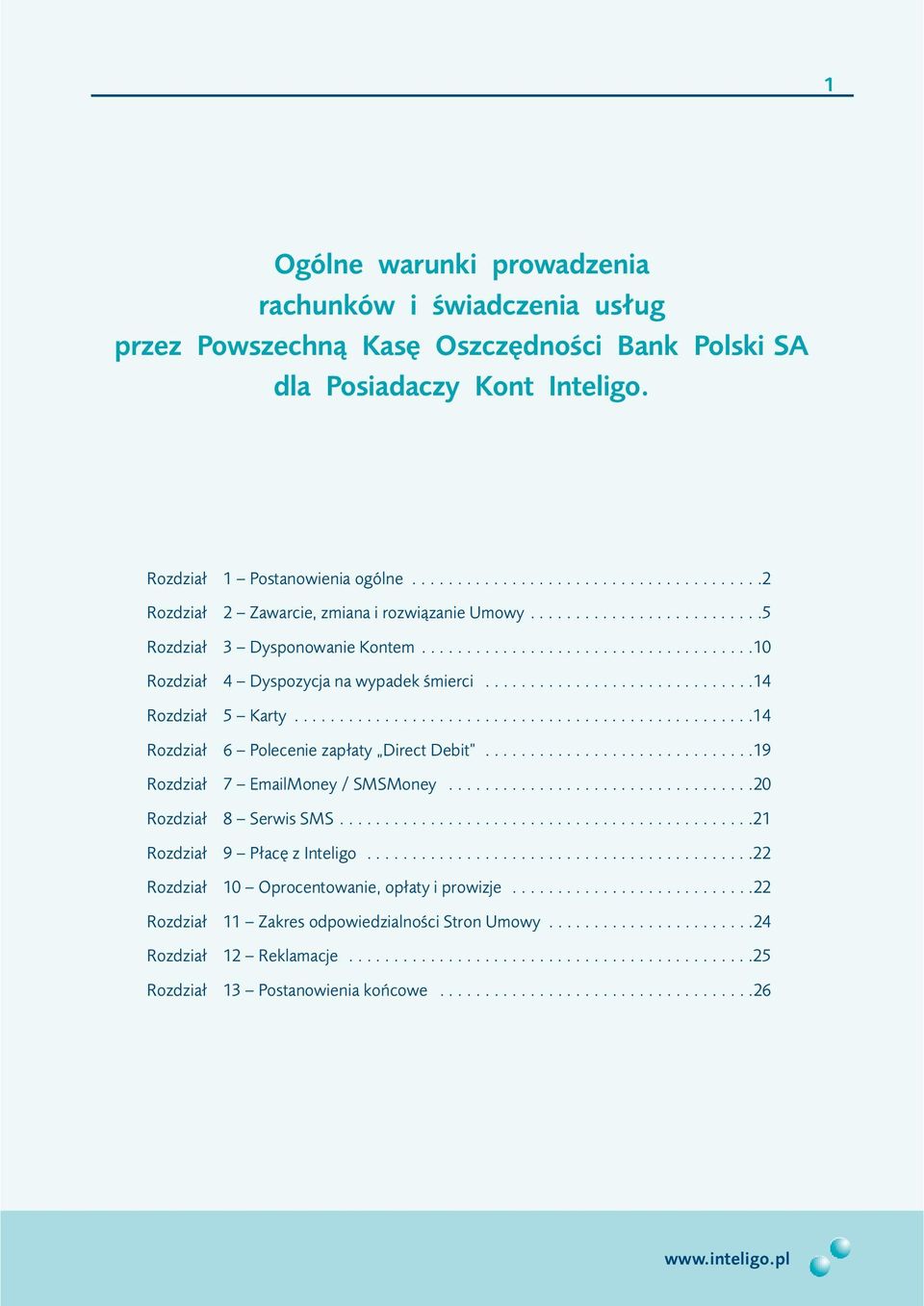 .............................14 Rozdzia³ 5 Karty...................................................14 Rozdzia³ 6 Polecenie zap³aty Direct Debit..............................19 Rozdzia³ 7 EmailMoney / SMSMoney.