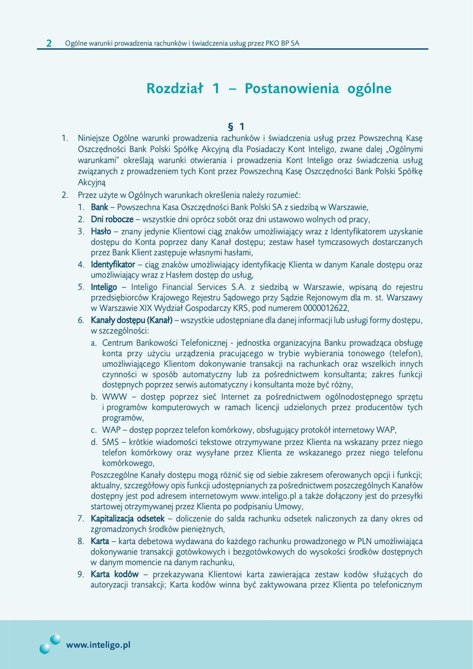 warunki otwierania i prowadzenia Kont Inteligo oraz œwiadczenia us³ug zwi¹zanych z prowadzeniem tych Kont przez Powszechn¹ Kasê Oszczêdnoœci Bank Polski Spó³kê Akcyjn¹ 2.