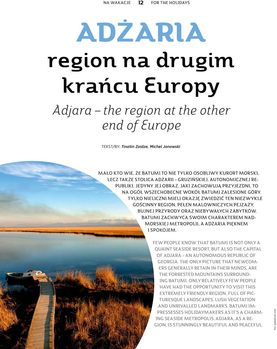 TYLKO NIELICZNI MIELI OKAZJĘ ZWIEDZIĆ TEN NIEZWYKLE GOŚCINNY REGION, PEŁEN MALOWNICZYCH PEJZAŻY, BUJNEJ PRZYRODY ORAZ NIEBYWAŁYCH ZABYTKÓW.