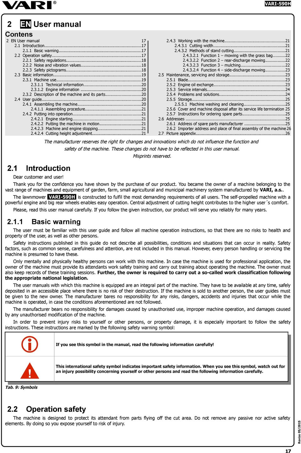 User guide...20 2.4.1 Assembling the machine...20 2.4.1.1 Assembling procedure...21 2.4.2 Putting into operation...21 2.4.2.1 Engine starting...21 2.4.2.2 Putting the machine in motion...21 2.4.2.3 Machine and engine stopping.