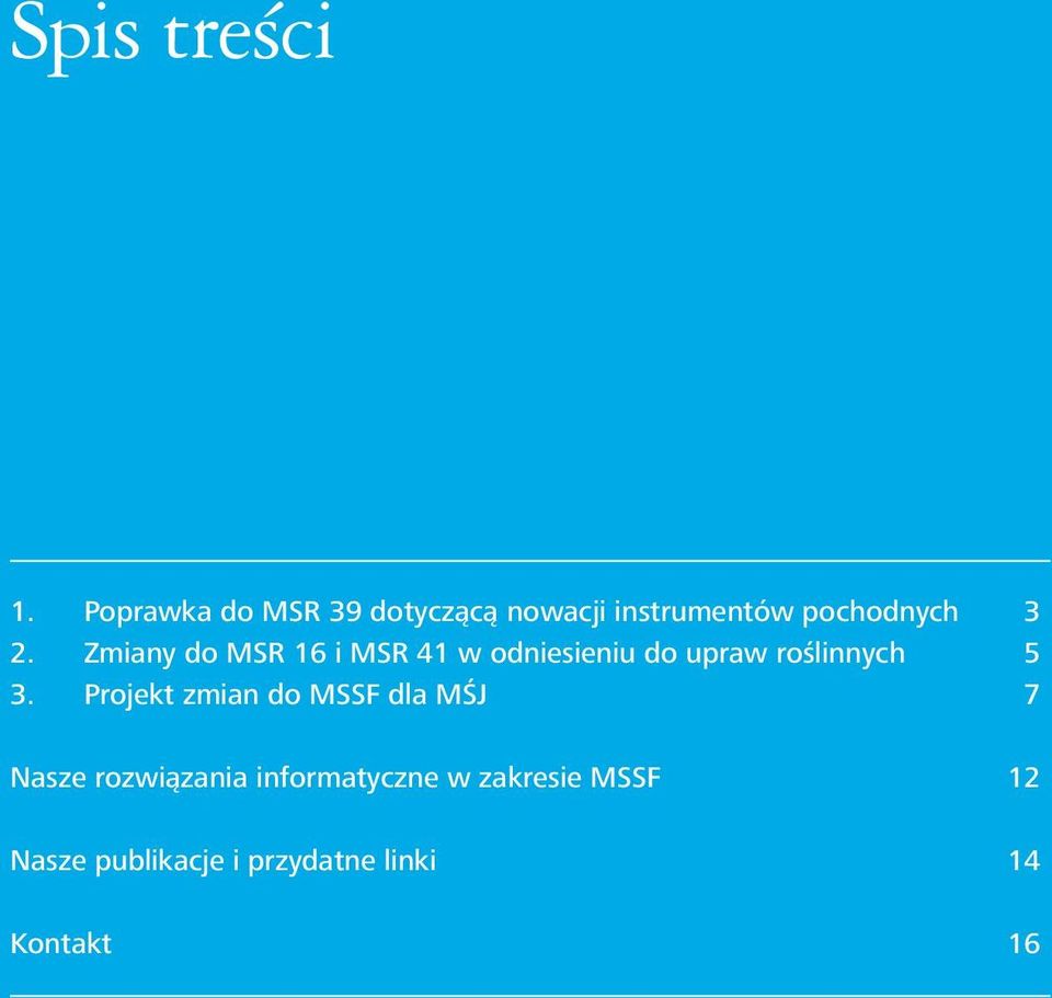 Zmiany do MSR 16 i MSR 41 w odniesieniu do upraw roślinnych 5 3.