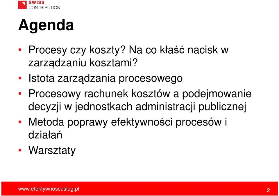 Istota zarządzania procesowego Procesowy rachunek kosztów a