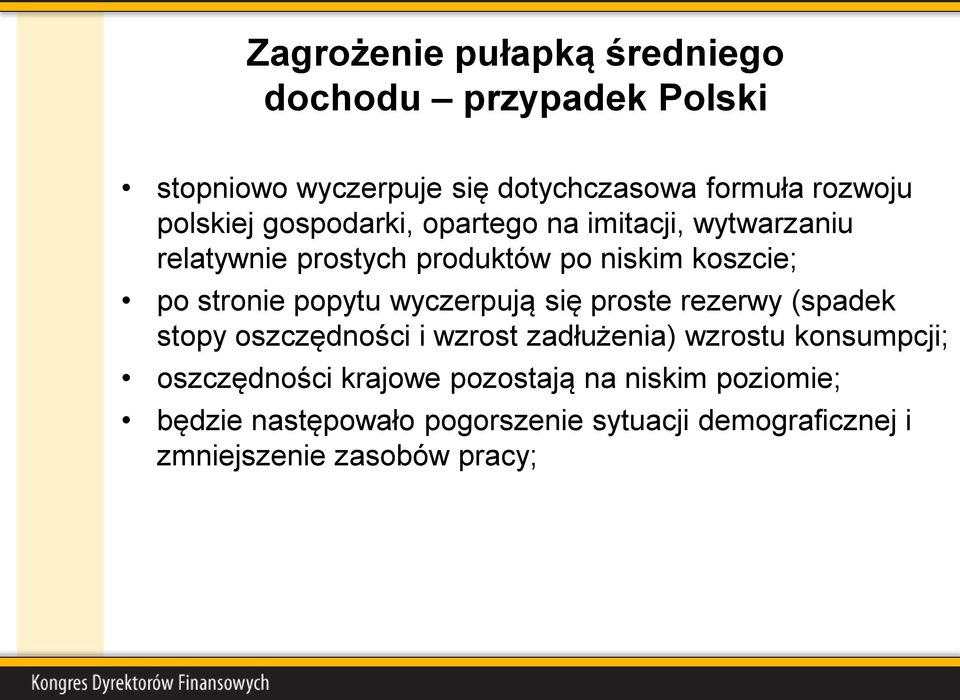 popytu wyczerpują się proste rezerwy (spadek stopy oszczędności i wzrost zadłużenia) wzrostu konsumpcji;