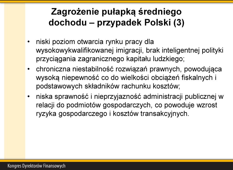 powodująca wysoką niepewność co do wielkości obciążeń fiskalnych i podstawowych składników rachunku kosztów; niska sprawność i