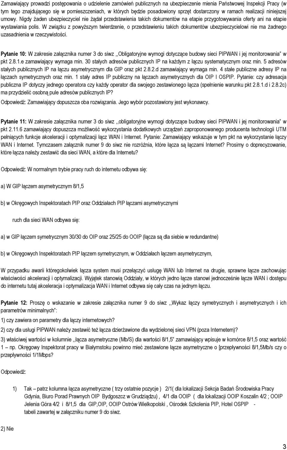 W związku z powyższym twierdzenie, o przedstawieniu takich dokumentów ubezpieczycielowi nie ma żadnego uzasadnienia w rzeczywistości.