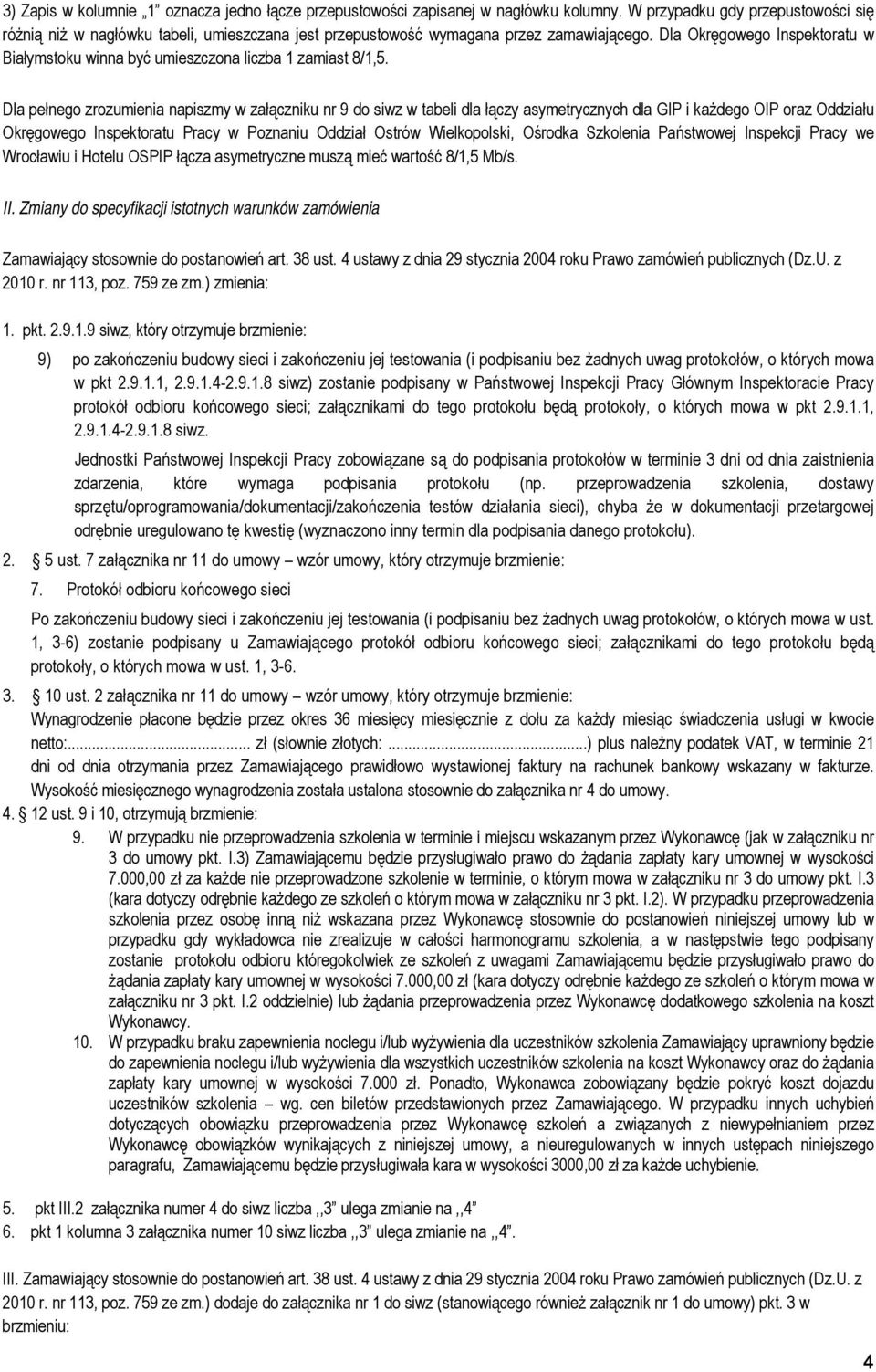 Dla Okręgowego Inspektoratu w Białymstoku winna być umieszczona liczba 1 zamiast 8/1,5.