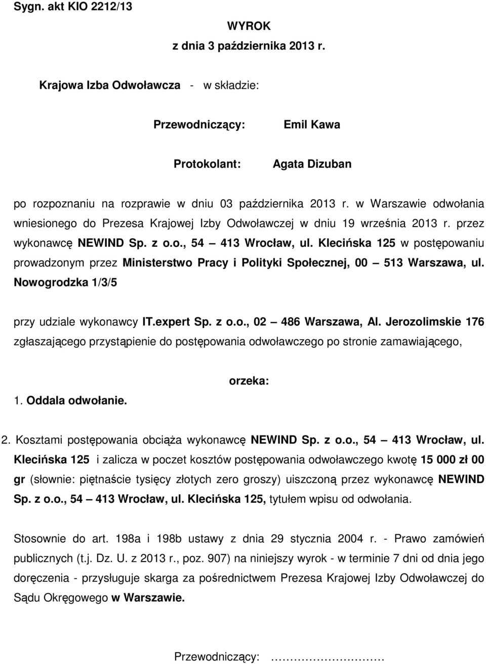 w Warszawie odwołania wniesionego do Prezesa Krajowej Izby Odwoławczej w dniu 19 września 2013 r. przez wykonawcę NEWIND Sp. z o.o., 54 413 Wrocław, ul.