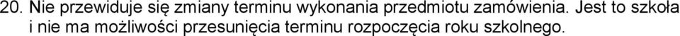 Jest to szkoła i nie ma możliwości