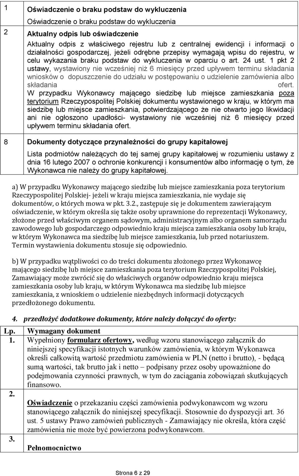 1 pkt 2 ustawy, wystawiony nie wcześniej niż 6 miesięcy przed upływem terminu składania wniosków o dopuszczenie do udziału w postępowaniu o udzielenie zamówienia albo składania ofert.