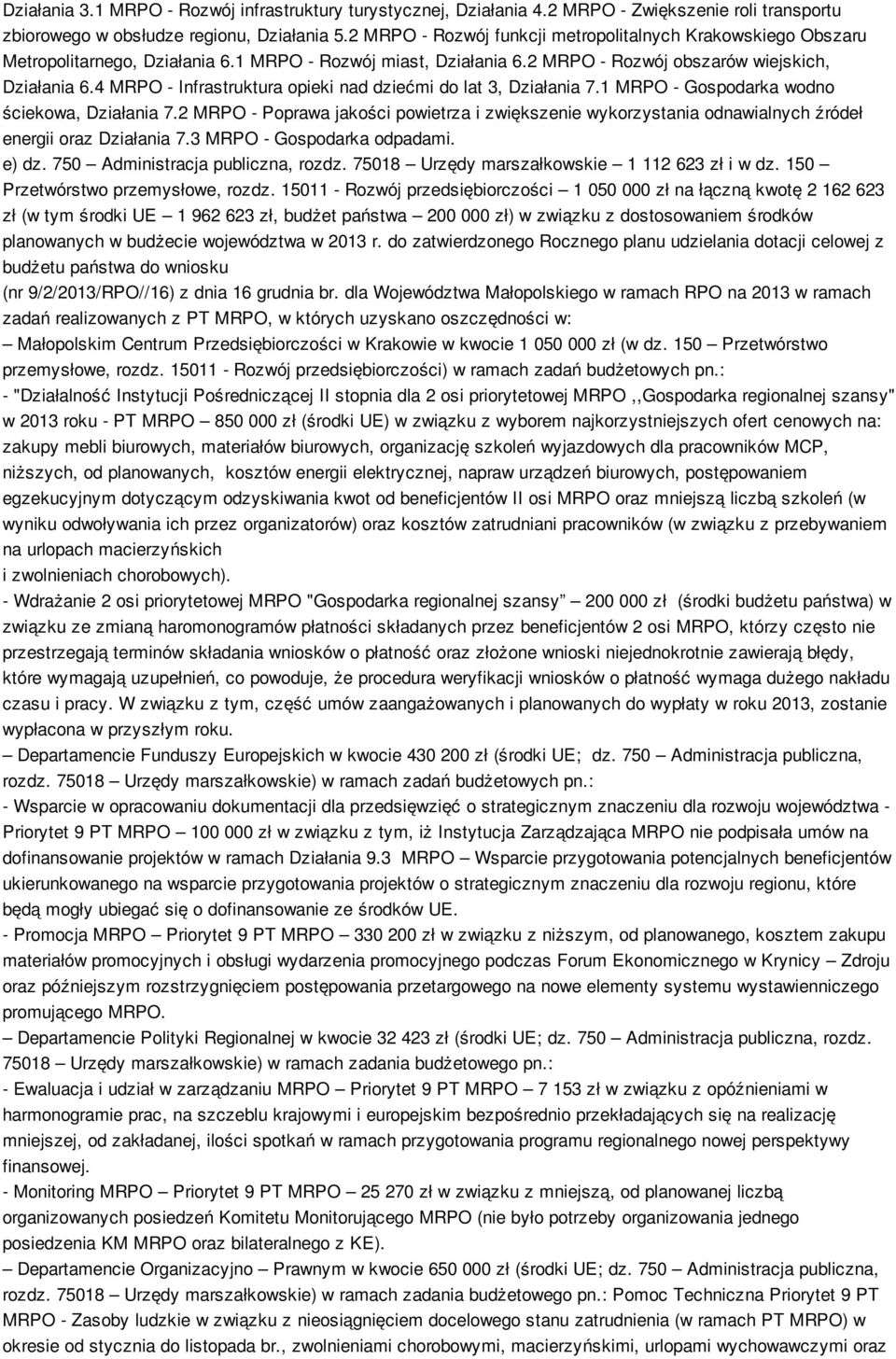 4 MRPO - Infrastruktura opieki nad dziećmi do lat 3, Działania 7.1 MRPO - Gospodarka wodno ściekowa, Działania 7.