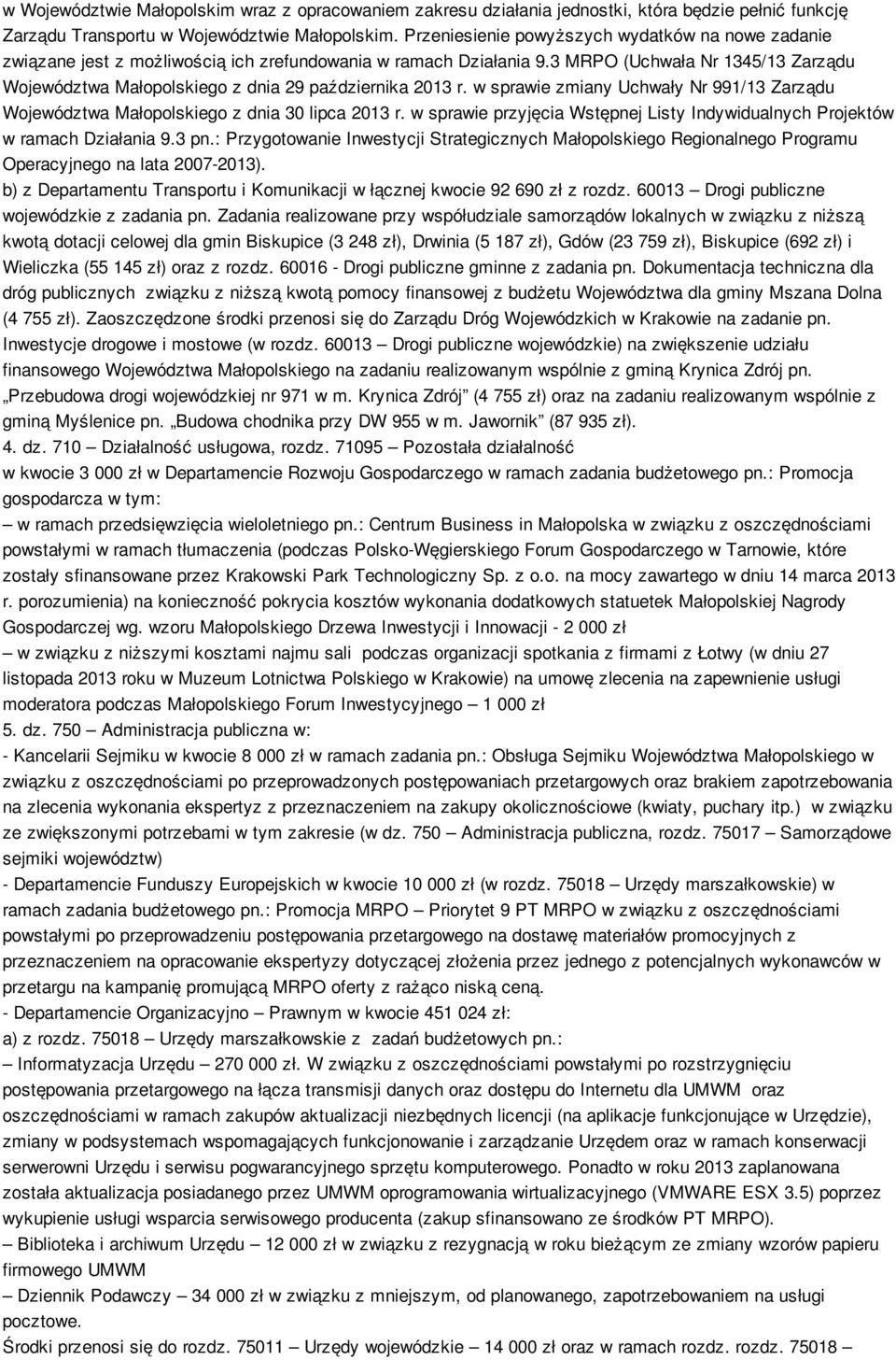 3 MRPO (Uchwała Nr 1345/13 Zarządu Województwa Małopolskiego z dnia 29 października 2013 r. w sprawie zmiany Uchwały Nr 991/13 Zarządu Województwa Małopolskiego z dnia 30 lipca 2013 r.