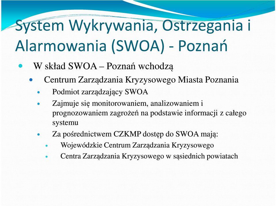 analizowaniem i prognozowaniem zagrożeń na podstawie informacji z całego systemu Za pośrednictwem CZKMP