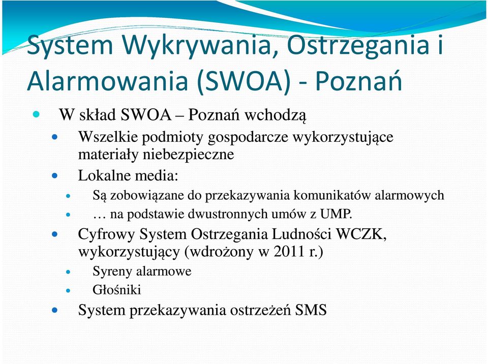 przekazywania komunikatów alarmowych na podstawie dwustronnych umów z UMP.