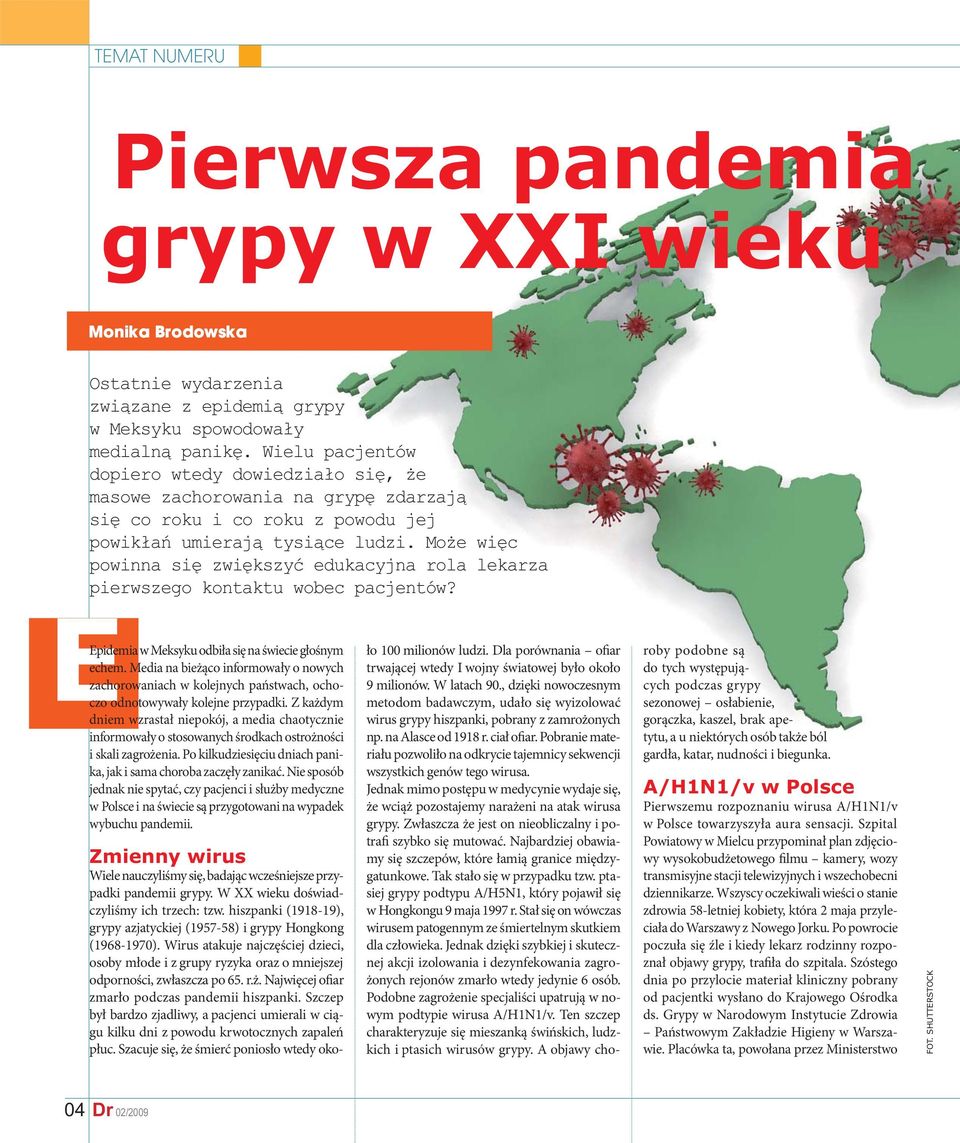 Mo e wi c powinna si zwi kszy edukacyjna rola lekarza pierwszego kontaktu wobec pacjentów? Epidemia w Meksyku odbiła się na świecie głośnym echem.