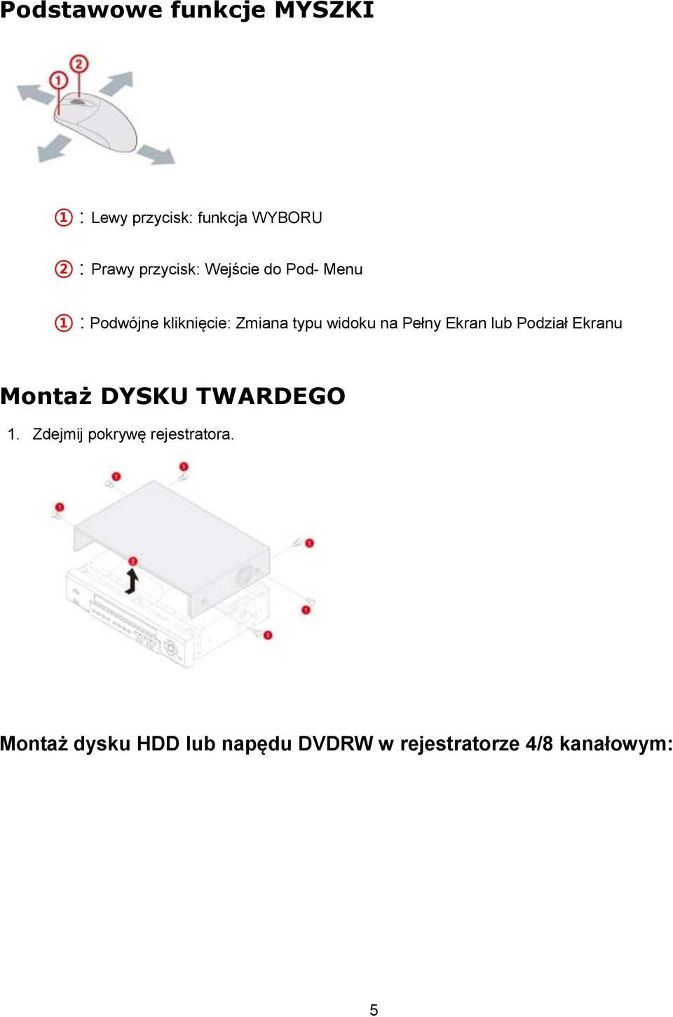 na Pełny Ekran lub Podział Ekranu Montaż DYSKU TWARDEGO 1.