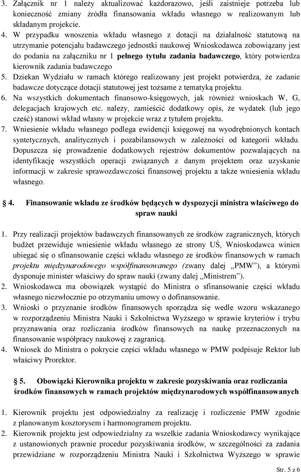 tytułu zadania badawczego, który potwierdza kierownik zadania badawczego 5.