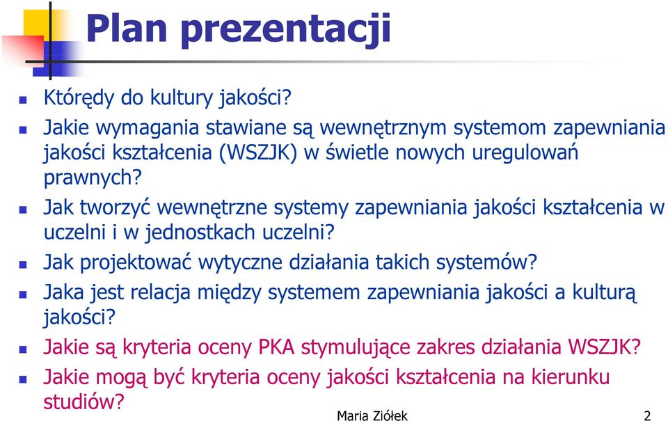 Jak tworzyć wewnętrzne systemy zapewniania jakości kształcenia w uczelni i w jednostkach uczelni?