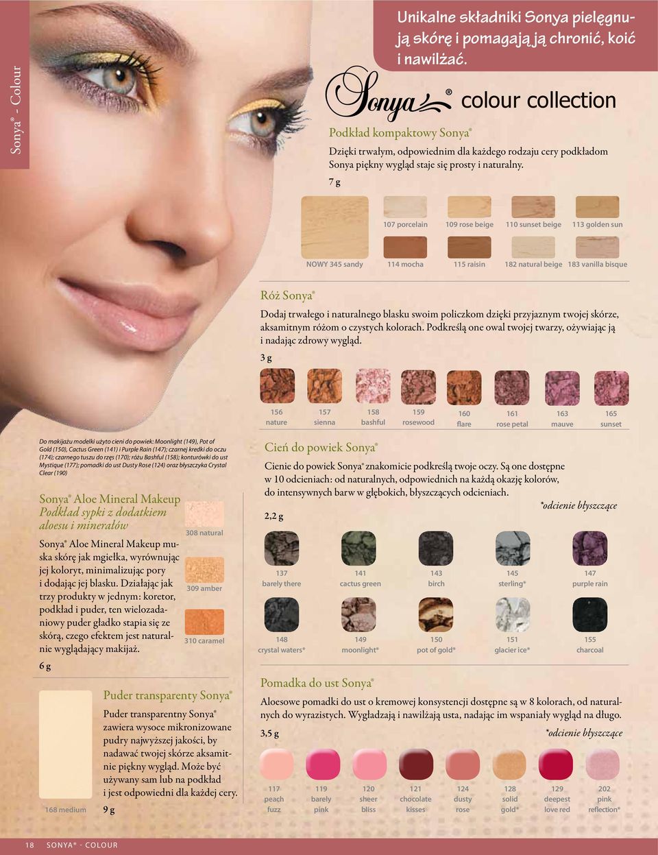 7 g colour collection 107 porcelain 109 rose beige 110 sunset beige 113 golden sun NOWY 345 sandy 114 mocha 115 raisin 182 natural beige 183 vanilla bisque Róż Sonya Dodaj trwałego i naturalnego