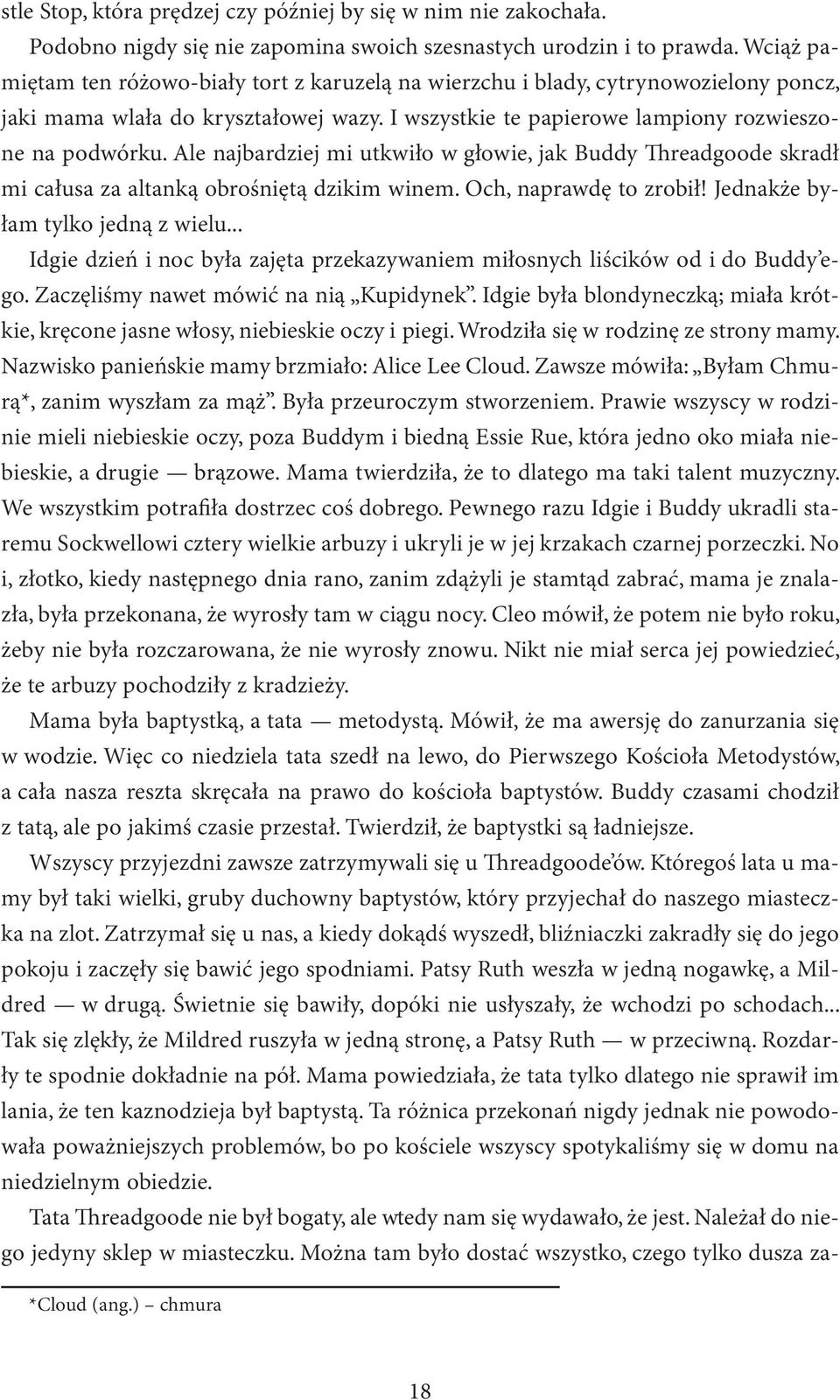 Ale najbardziej mi utkwiło w głowie, jak Buddy readgoode skradł mi całusa za altanką obrośniętą dzikim winem. Och, naprawdę to zrobił! Jednakże byłam tylko jedną z wielu.